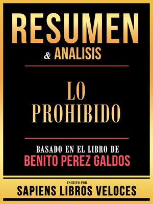 cover image of Resumen & Analisis--Lo Prohibido--Basado En El Libro De Benito Perez Galdos